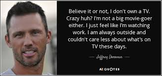 TOP 19 QUOTES BY JEFFREY DONOVAN | A-Z Quotes via Relatably.com