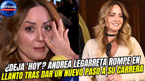 Deja 'Hoy'? Andrea Legarreta rompe en llanto tras dar un ...