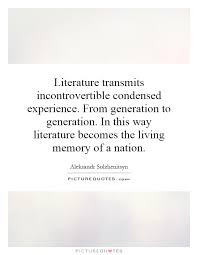 Literature transmits incontrovertible condensed experience. From... via Relatably.com