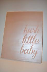 16X20 canvas sign Hush Little Baby quote by ColieRaeDesigns ... via Relatably.com