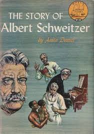 The Story of Albert Schweitzer (World Landmark Books #33) by Anita Daniel — Reviews, Discussion, Bookclubs, Lists - 4909764