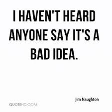 Jim Naughton Quotes | QuoteHD via Relatably.com