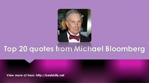 Top 20 quotes from Michael Bloomberg via Relatably.com