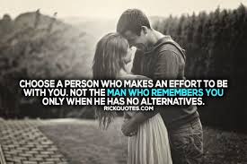 Choose A Person Who Makes An Effort ~ Rick Quotes | Love Poems ... via Relatably.com