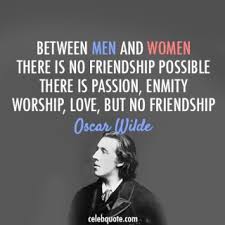 Oscar Wilde Quote (About women men love friendship) I dont know ... via Relatably.com