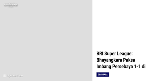 Late Drama! Bhayangkara Steal Point Against Persebaya in Thrilling Draw!