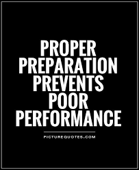 Proper Preparation Prevents Poor Performance via Relatably.com