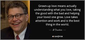 Al Franken quote: Grown-up love means actually understanding what ... via Relatably.com