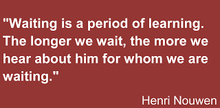 Advent quotes: Henri Nouwen – Waiting in order to learn | Lent ... via Relatably.com