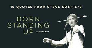 10 Quotes From Steve Martin&#39;s Born Standing Up | The Bushwick Book ... via Relatably.com