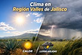 Calor y lluvias aisladas hoy en Región Valles de Jalisco