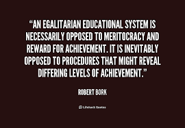 An egalitarian educational system is necessarily opposed to ... via Relatably.com