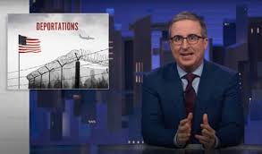 John Oliver on Trump’s Deportation Policies: “Racist and Cruel”