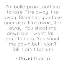 I&#39;m bulletproof, nothing to lose Fire away, fire away Ricochet ... via Relatably.com