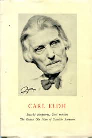 Carl Eldh - The Grand Old Man of Swedish Sculpture Memorial Publication - Eldh, Britta - gaaa054