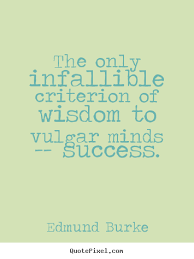 Quotes about success - The only infallible criterion of wisdom to ... via Relatably.com