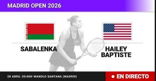 Aryna Sabalenka - Hailey Baptiste, en directo hoy: sigue el partido de Madrid Open
