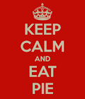 Keep calm and eat pie