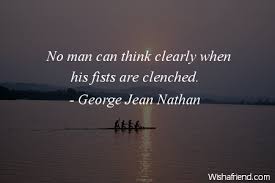 No man can think clearly, George Jean Nathan Quote via Relatably.com