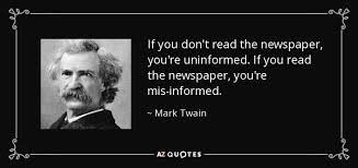 Mark Twain quote: If you don&#39;t read the newspaper, you&#39;re ... via Relatably.com