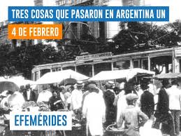 Efemérides: tres cosas que pasaron en Argentina un 4 de febrero