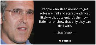 TOP 25 QUOTES BY BRUCE CAMPBELL | A-Z Quotes via Relatably.com