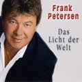 Frank Petersen - Das Licht der Welt In dem neuen Lied von Frank Petersen, ...