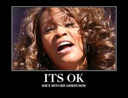 Whitney Houston Quotes Memes. QuotesGram via Relatably.com