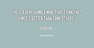 Humble Man Quotes. QuotesGram via Relatably.com