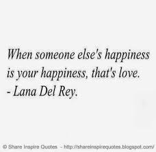 Quotes Infinite | When someone else&#39;s happiness is your happiness ... via Relatably.com