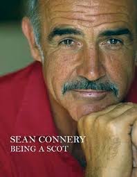 Sean Connery &amp; Murray Grigor - Being a Scot (Weidenfeld &amp; Nicolson). Many Scots cynics, upon seeing the title of this new coffee table volume by our most ... - sean-connery
