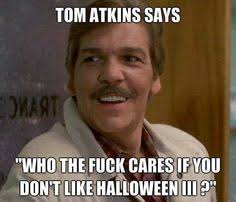 The great Tom Atkins! on Pinterest | Witch, Toms and Halloween via Relatably.com