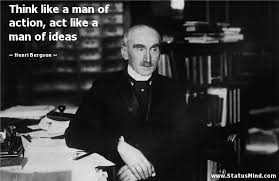 Bergson and his Philosophies « Literature, Philosophy, Psychology via Relatably.com