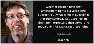 Crispin Sartwell quote: Whether children have first amendment ... via Relatably.com