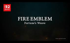 New Fire Emblem: Fortune's Weave Announced for Nintendo Switch 2 in 2026