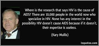 Where is the research that says HIV is the cause of AIDS? There ... via Relatably.com