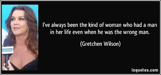 Gretchen Wilson&#39;s quotes, famous and not much - QuotationOf . COM via Relatably.com