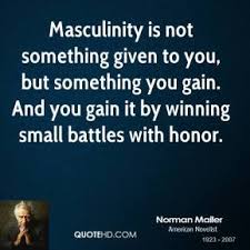 Masculinity Quotes. QuotesGram via Relatably.com