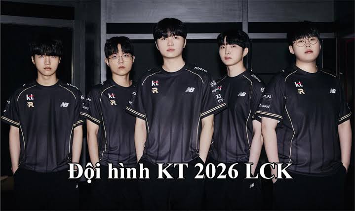 Đội hình KT Rolster 2026 LCK Danh sách đội hình KT Rolster ...