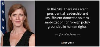 Samantha Power quote: In the &#39;90s, there was scant presidential ... via Relatably.com