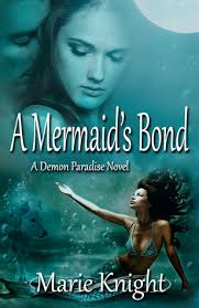 A Mermaid&#39;s Bond (A Demon Paradise Novel, #2) by Marie Knight — Reviews, Discussion, Bookclubs, Lists - 18868682