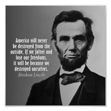 Pax on both houses: Abraham Lincoln: &quot;America will never be ... via Relatably.com