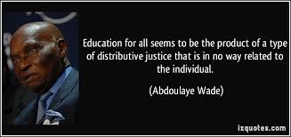 quote-education-for-all-seems-to-be-the-product-of-a-type-of-distributive-justice-that-is-in-no-way-abdoulaye-wade-191490.jpg via Relatably.com