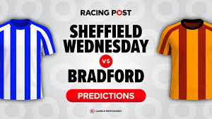 Sheffield Wednesday vs Bradford predictions, 11-2 Bet Builder tip, team news and odds — Racing Post