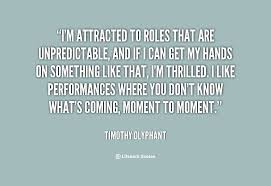 I&#39;m attracted to roles that are unpredictable, and if I can get my ... via Relatably.com