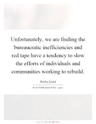 Unfortunately, we are finding the bureaucratic inefficiencies... via Relatably.com