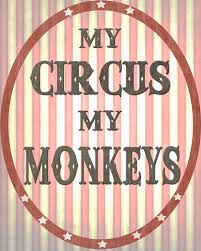 My Circus My Monkeys Printable ~ Project 52 Week 30 | Monkey ... via Relatably.com