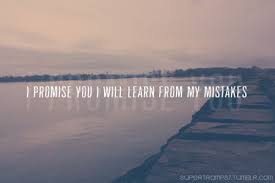 i promise you i will learn from my mistakes | Tumblr via Relatably.com