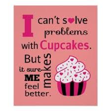 Cupcake Quotes on Pinterest | Baking Quotes, Cake Quotes and ... via Relatably.com