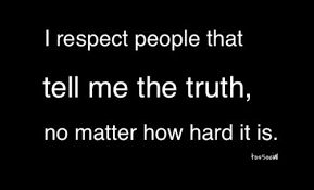 It&#39;s sometimes hard to hear the truth, but honesty is always the ... via Relatably.com